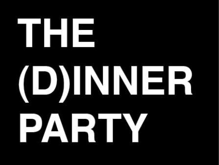 The (D)inner Party